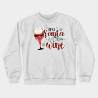 Dear Santa Just Bring Wine Crewneck Sweatshirt